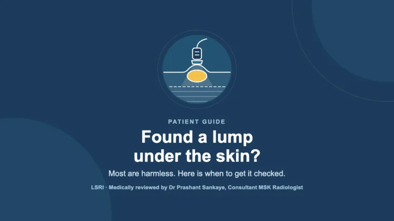 A Lump Under the Skin? When to Get It Checked and Why the First Scan Matters
