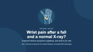 Wrist Pain After a Fall? Why a Normal X-Ray Doesn’t Rule Out a Scaphoid Fracture